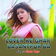 Lover Ke Ghar Basantpur Ba